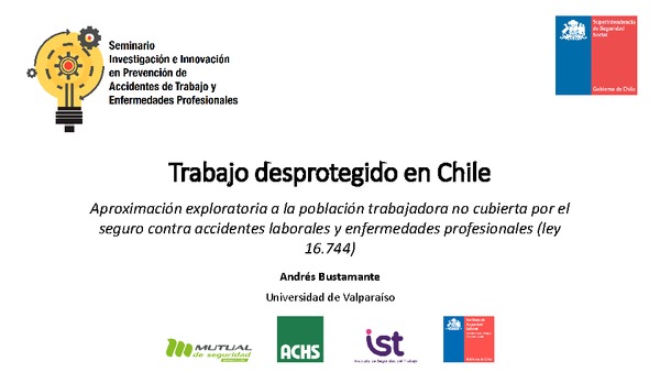 Caracterización de riesgos laborales en trabajadores no cubiertos por el seguro contemplado en la Ley 16.744. Andrés Bustamante, Universidad de Valparaíso-ISL.