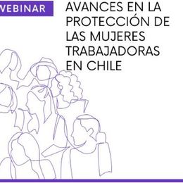Conversatorios sobre Avances en la protección de las mujeres trabajadoras en Chile
