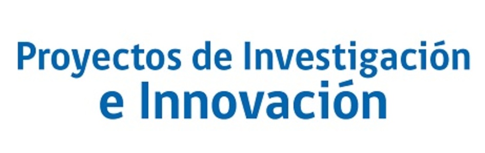Proyectos Investigación e Innovación Proyectos Investigación e Innovación
