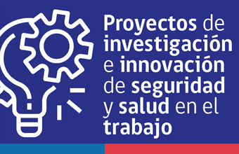 Proyectos de investigación e innovación de seguridad y salud en el trabajo