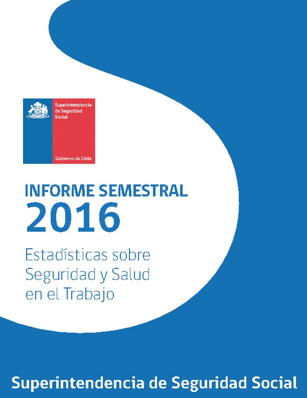 Informe Primer Semestre 2016: Estadísticas sobre Seguridad y Salud en el Trabajo