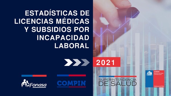 Informe Anual: Estadísticas Licencias Médicas y SIL 2021
