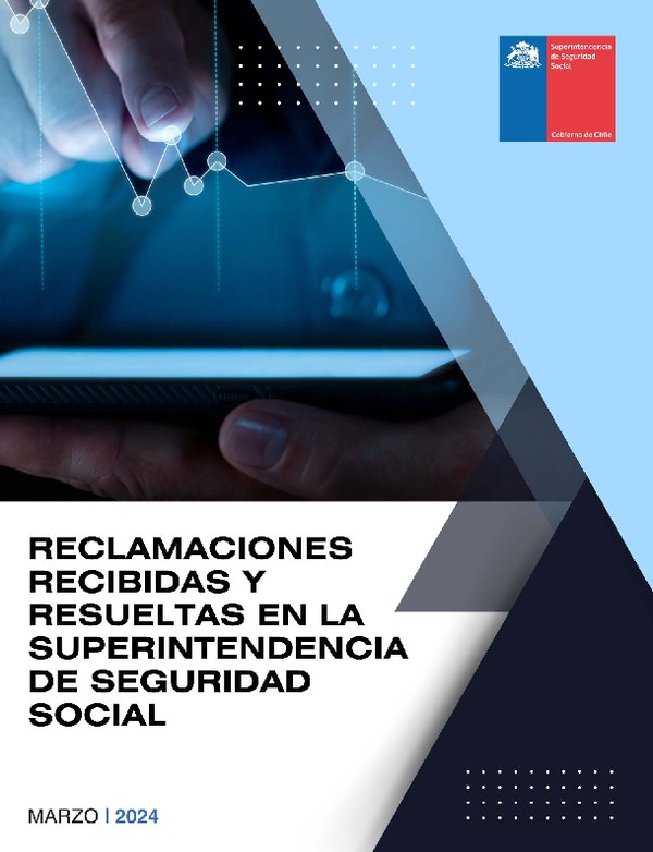 Reclamaciones recibidas y resueltas en la Superintendencia de Seguridad Social Marzo 2024