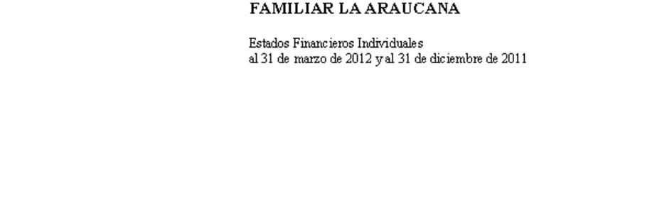 La Araucana: Estados financieros al 31 de marzo de 2012