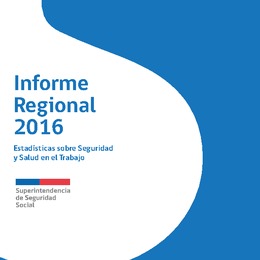 Informe Regional 2016: Estadísticas sobre Seguridad y Salud en el Trabajo