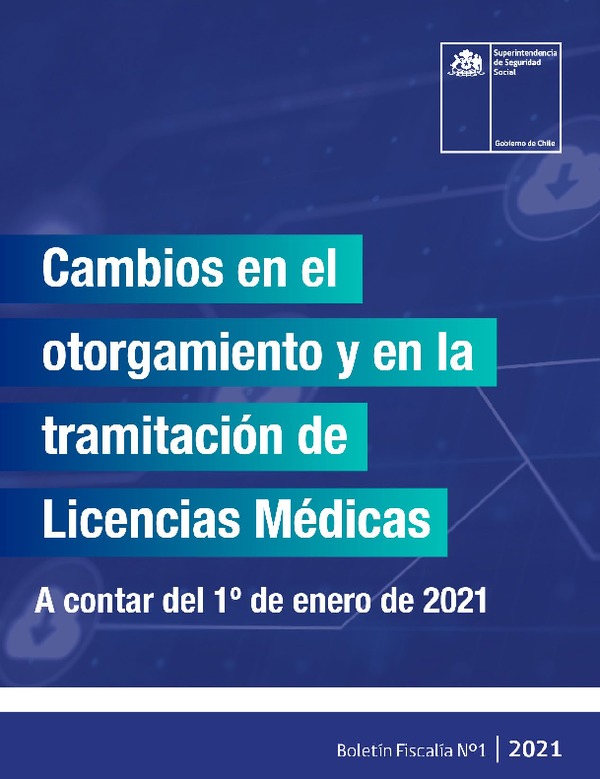 Boletín SUSESO n° 1 de 2021: Cambios en el otorgamiento y en la tramitación de Licencias Médicas, a contar del 1º de enero de 2021