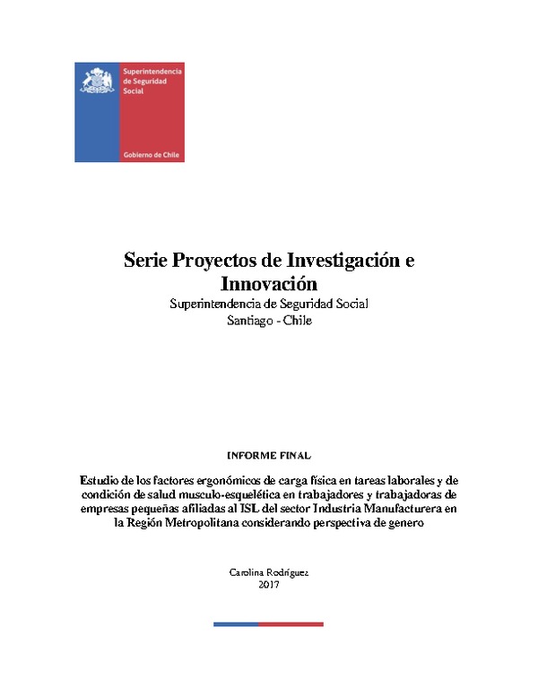 Estudio de los factores ergonómicos de carga física en tareas laborales y de condición de salud musculo-esquelética en trabajadores y trabajadoras de Empresas pequeñas afiliadas al ISL del sector Industria Manufacturera en la Región Metropolitana consider