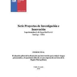 Evaluación piloto de la eficacia de una intervención para reducir riesgos psicosociales y el ausentismo laboral, en una empresa de servicios de la Región Metropolitana