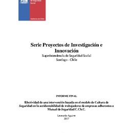 Efectividad de una intervención basada en el modelo de Cultura de Seguridad en la accidentabilidad de trabajadores de empresas adherentes a Mutual de Seguridad C.Ch.C