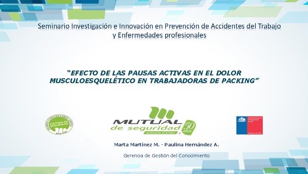 Efectividad de pausas activas en la reducción de síntomas dolorosos músculo-esqueléticos en trabajadores del sub-sector agrícola de packing. Marta Martínez (MUSEG)