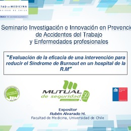 Evaluación de la eficacia de una intervención para reducir riesgos psicosociales en una empresa del área de salud, Región Metropolitana. Rubén Alvarado (MUSEG)