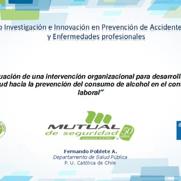 Efectividad de una intervención organizacional para desarrollar una actitud hacia la prevención del consumo de alcohol en el contexto laboral. Fernando Poblete (MUSEG)
