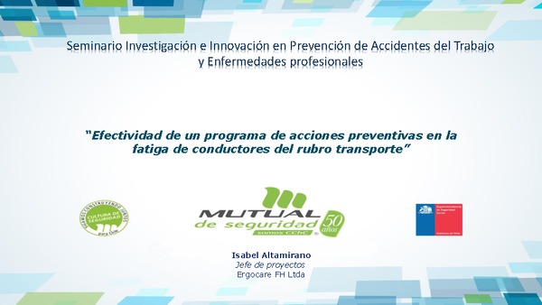 Efectividad de un programa de acciones preventivas en la fatiga de conductores del rubro transporte. Isabel Altamirano (MUSEG)