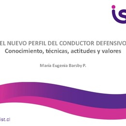 Impacto de la aplicación de un Programa de Manejo Defensivo basado en paradigmas socialmente aceptados en trabajadores usuarios de vehículos pertenecientes a empresas adheridas a IST de la V Región. María Eugenia Barsby (IST)