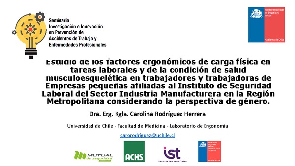 Riesgos ergonómicos de la pequeña industria manofacturera en la Región Metropolitana. Carolina Rodríguez, Laboratorio de Ergonomía, Escuela de Kinesiología, Universidad de Chile-ISL.