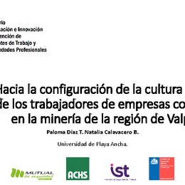 Hacia una descripción de la cultura preventiva de los trabajadores de empresas con contrato en la minería de la región de Valparaíso. Patricia Muñoz, Universidad de Playa Ancha-IST.