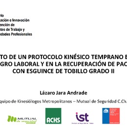 Efecto de un protocolo kinésico temprano en el reintegro laboral y en la recuperación de pacientes con esguince de tobillo grado II. Mario Albornoz, Gerencia Corporativa Red de Agencias-MUSEG.