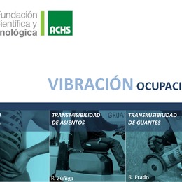 Exposición a vibración ocupacional, normativa internacional actualizada y elementos de protección personal Asientos y Guantes antivibración. Alonso Carrillo (Consultor Independiente-ACHS)