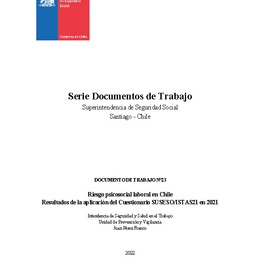 Documento 23: Riesgo psicosocial laboral en Chile. Resultados de la aplicación del Cuestionario SUSESO/ISTAS21 en 2021.