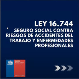 Ley 16.744 Seguro social contra riesgos de accidentes del trabajo y enfermedades profesionales
