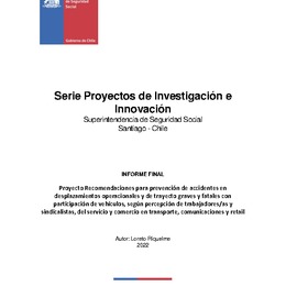 Proyecto Recomendaciones para prevención de accidentes en desplazamientos operacionales y de trayecto graves y fatales con participación de vehículos, según percepción de trabajadores/as y sindicalistas, del servicio y comercio en transporte, comunicaciones y retail