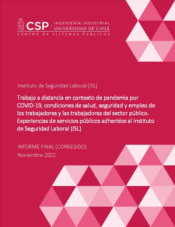 Trabajo a distancia en contexto de pandemia por COVID-19, condiciones de salud, seguridad y empleo de los trabajadores y las trabajadoras del sector público. Experiencias de servicios públicos adheridos al Instituto de Seguridad Laboral (ISL)