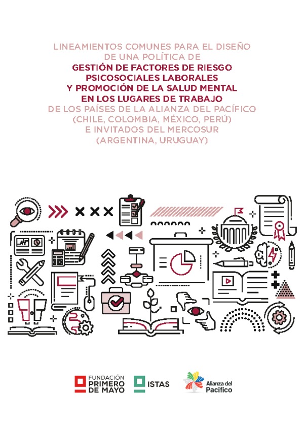 Lineamientos comunes para el diseño de una política de gestión de factores de riesgo psicosociales laborales y promoción de la salud mental en los lugares de trabajo de los países de la Alianza del Pacífico (Chile, Colombia, México, Perú) e invitados del MERCOSUR (Argentina, Uruguay)