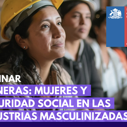 Pioneras: mujeres y seguridad laboral en industrias masculinizadas